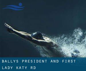 Bally's President and First Lady - Katy Rd.